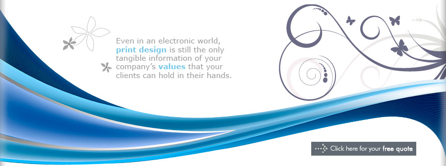 Click for your Print Design Quote